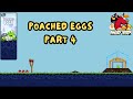 Angry Birds Poached Eggs Part 4 Angry Birds