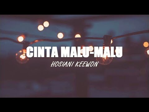 Cinta Malu Malu by Hosiani Keewon (lyrics)