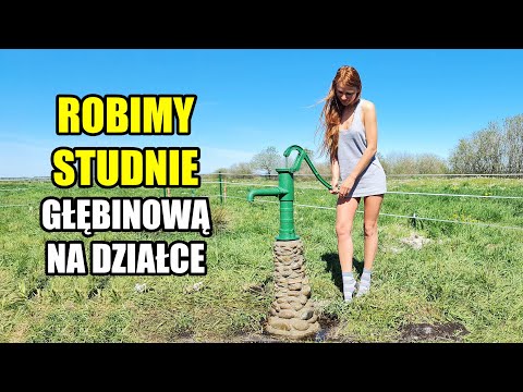 STUDNIA GŁĘBINOWA NA DZIAŁCE - jak to się robi ?!