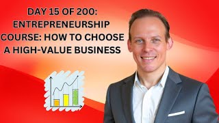 PART 15 OF 200 Entrepreneurship: Starting A Business That Grows In Value Instead Of Just Revenue