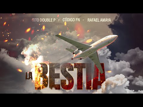 LA BESTIA (Video Oficial) - Tito Double P, Código FN, Rafael Amaya