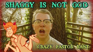 Shaggy God Meme Rant Crazy Pastor Goes Nuts | False Prophet