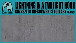 LIGHTNING IN A TWILIGHT HOUR - Krzysztof Kieślowski's Lullaby [Audio]