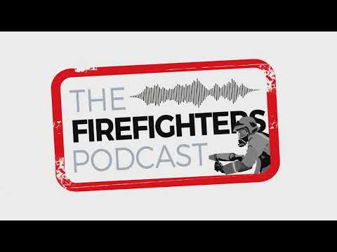 The Firefighters' Podcast - #201 Reading Fire, Fire Dynamics & Lessons learned with Fire...