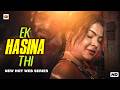 EK HASINA THI New Release Hindi Web Series Full Episodes Romantic Drama Web Series Hot Series