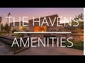 The Havens Amenities Video Tour