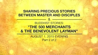 BUDDHIST STORIES: THE 500 MERCHANTS AND THE BENEVOLENT LAYMAN - PART2/2 - Aug 01, 2015 EVENING