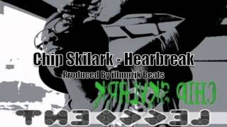 Chip Skilark - HeartBreak Produced By illmuzik Beatz