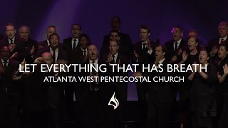 Atlanta West Pentecostal Church Choir - Let Everything That Has Breath