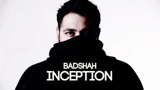 Inception - Badshah