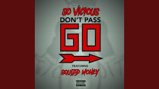 Don&#39;t Pass Go (feat. Squidd Money)
