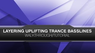 Download the video "Tutorial/Walkthrough: Bassline Layering Overview [Uplifting Trance | FL Studio]"