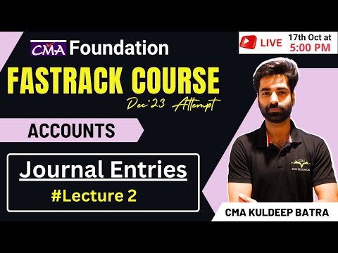 CMA Foundation Accounts Fastrack Course | Journal Entries Lecture 2 | By CMA Kuldeep Batra