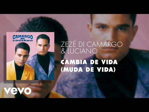 Zezé Di Camargo & Luciano - Cambia de Vida (Muda de Vida) (Áudio Oficial)