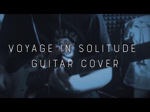 Voyage In Solitude - “Voyage in Solitude" Guitar Cover