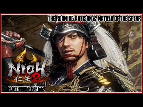 Nioh 2 Playthrough Part 32 – The Roaming Artisan & Mataza of the Spear