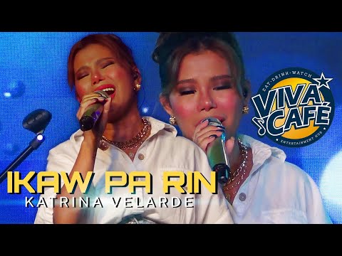 KATRINA VELARDE - Ikaw Pa Rin (Viva Café | July 28, 2023)