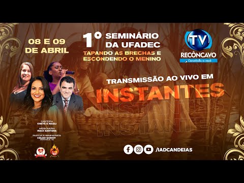 1ª Noite do  SEMINÁRIO DA UFADEC / 2022  |  Tema: Tapando as Brechas e Escondendo o Menino