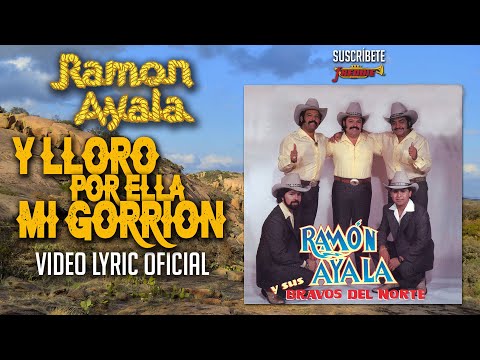 Ramon Ayala - Y Lloro Por Ella Mi Gorrion (Video Lyric Oficial) Letra / Karaoke