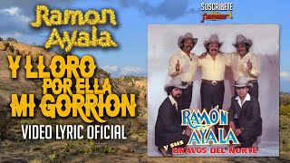 Ramon Ayala - Y Lloro Por Ella Mi Gorrion (Video Lyric Oficial) Letra / Karaoke