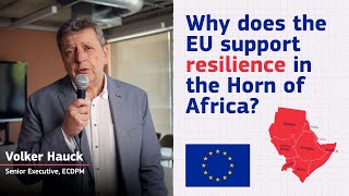 Why does the EU support resilience in the Horn of Africa?