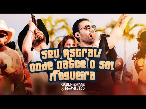 Guilherme e Benuto - Seu astral / Onde Nasce o Sol / Fogueira | Deu Rolo No Barretão
