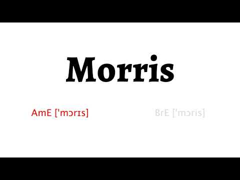 How to Pronounce morris in American English and British English