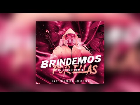 Brindemos Por Ellas | Baby Joss Prod. Dj Ander (Dj Chino Remix)