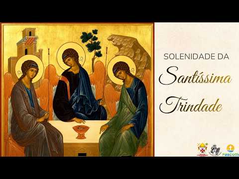 SOLENIDADE DA SANTÍSSIMA TRINDADE- SANTA MISSA AO VIVO