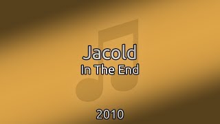 [ ♪ ] Jacold - In The End 2010