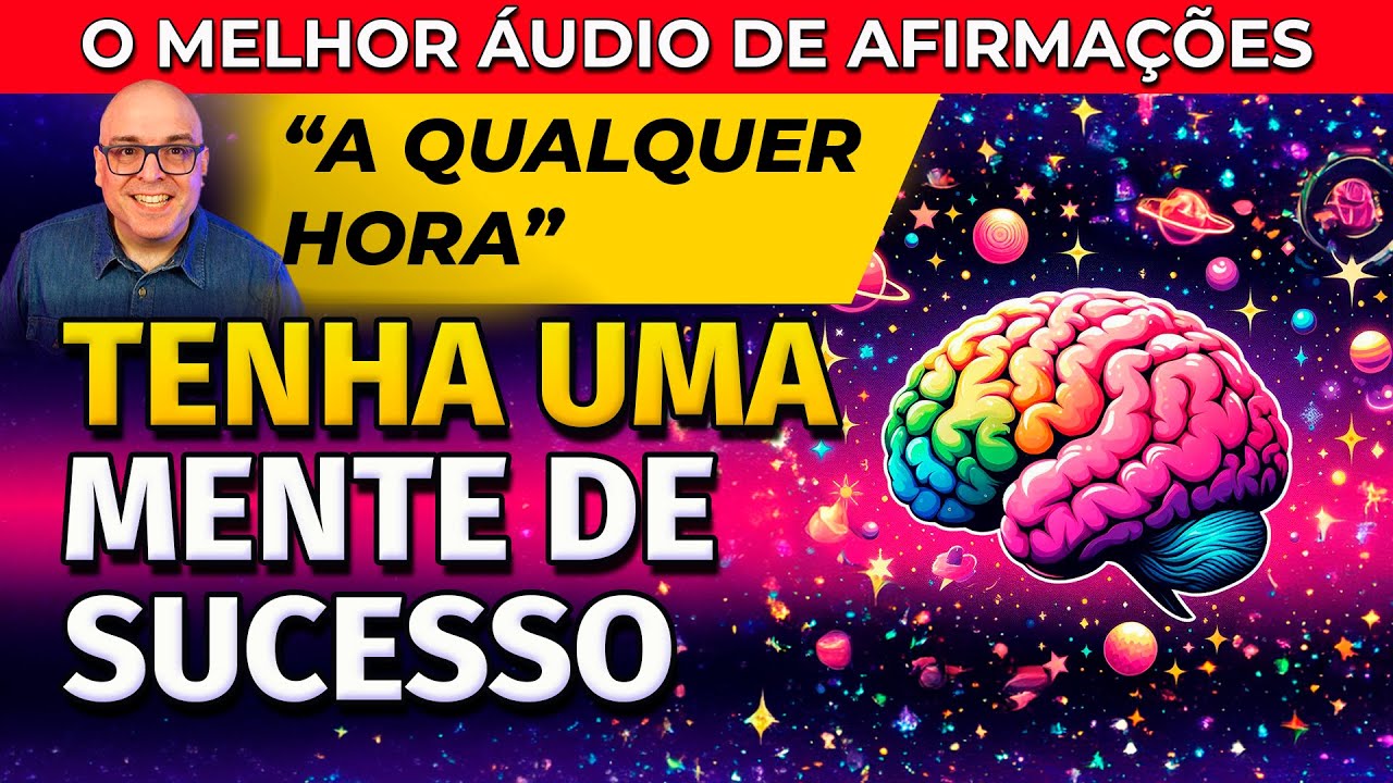 AFIRMAÇÕES POSITIVAS PARA CRIAR UMA MENTE DE SUCESSO