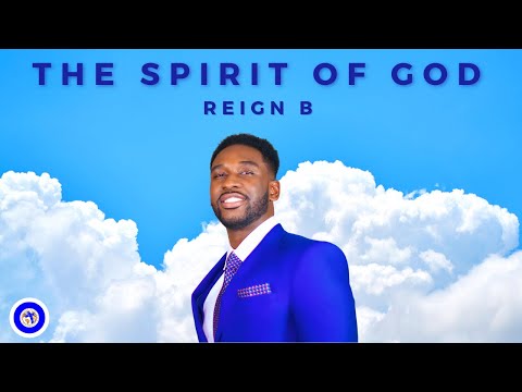 Reign B -The Spirit of God (Official Audio)