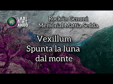 Rock in Genoni - Memorial Mattia Sedda n.13 - Vexillum Spunta la luna dal monte