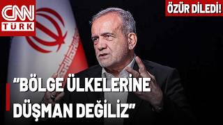 SON DAKİKA🚨Pezeşkiyan Konuştu, Komşu Ülkeleri İşaret Etti! "Özür Dileriz"