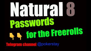 Natural 8 Passwords for the freerolls
