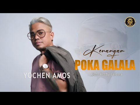 YOCHEN AMOS - KENANGAN POKA GALALA (Official MV)