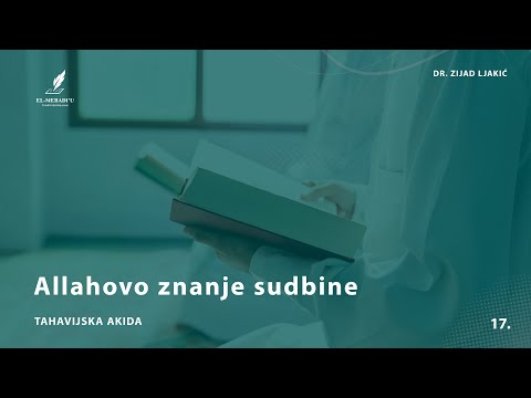 ALLAHOVO ZNANJE SUDBINE - Tahavijska akida #17 - dr. Zijad Ljakić
