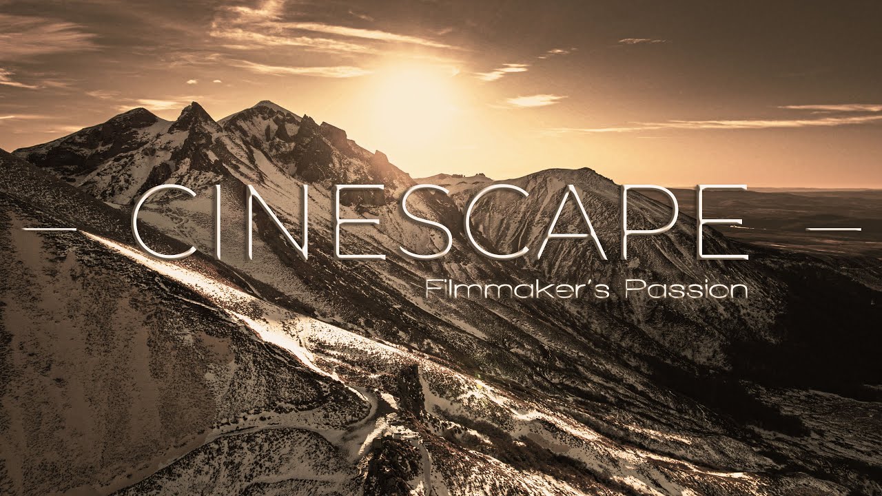 CINESCAPE - Filmmaker&rsquo;s Passion