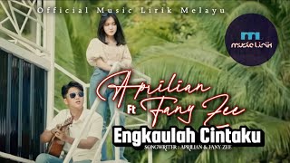 Download lagu Aprilian Ft Fany Zee - Engkaulah Cintaku [ LIRIK LAGU ] mp3