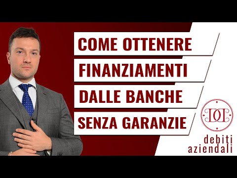 , title : 'Come ottenere finanziamenti dalle banche senza garanzie'