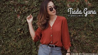 Download lagu Tiada Guna - Fannysabila mp3 Download lagu Tiada Guna - Fannysabila mp3