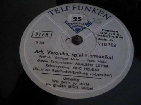 ADALBERT LUTTER mit ERIC HELGAR, Gesang: Ach, Veronika, spiel Harmonika 1941
