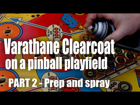 Pinballorama #21 - Varathane Clearcoat Part 2 - level and spray