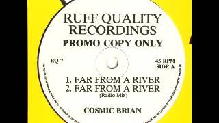 Cosmic Brian - Far from a river