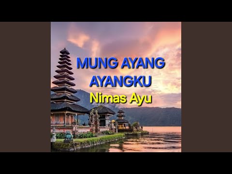 MUNG AYANG AYANGKU
