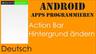 Action Bar Hintergrund ändern - Android Apps programmieren [Deutsch / German]