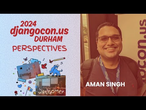 Aman Singh - DjangoCon US 2024 Perspectives thumbnail