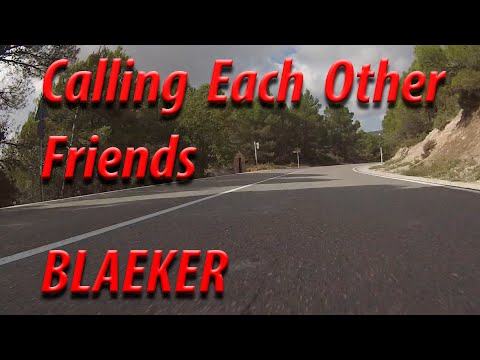Calling Each Other Friends   BLAEKER