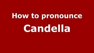 How to pronounce Candella