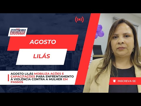 Agosto Lilás mobiliza ações e capacitações para enfrentamento à violência contra a mulher em Passos